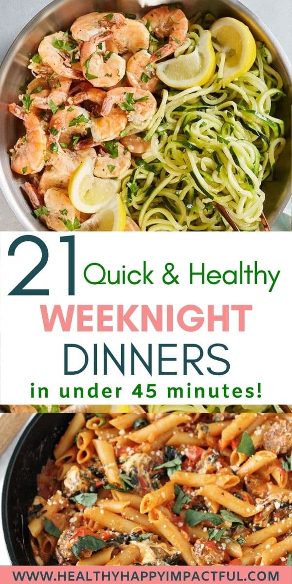 21 Quick and Healthy Weeknight Dinners - Healthy Happy Impactful