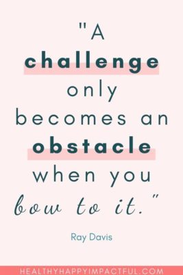 "A challenge only becomes an obstacle when you bow to it." - Ray Davis