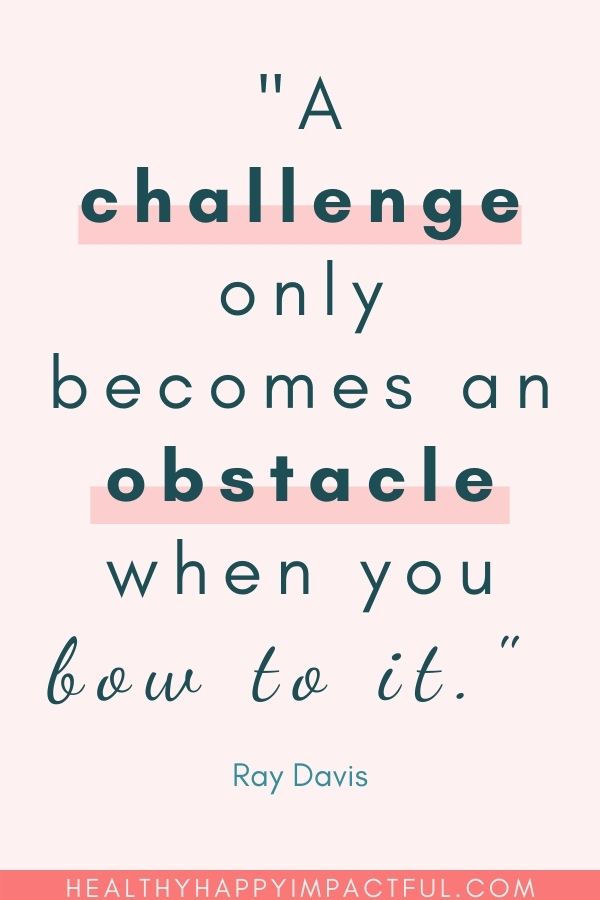 "A challenge only becomes an obstacle when you bow to it." - Ray Davis: Overcoming adversity quotes