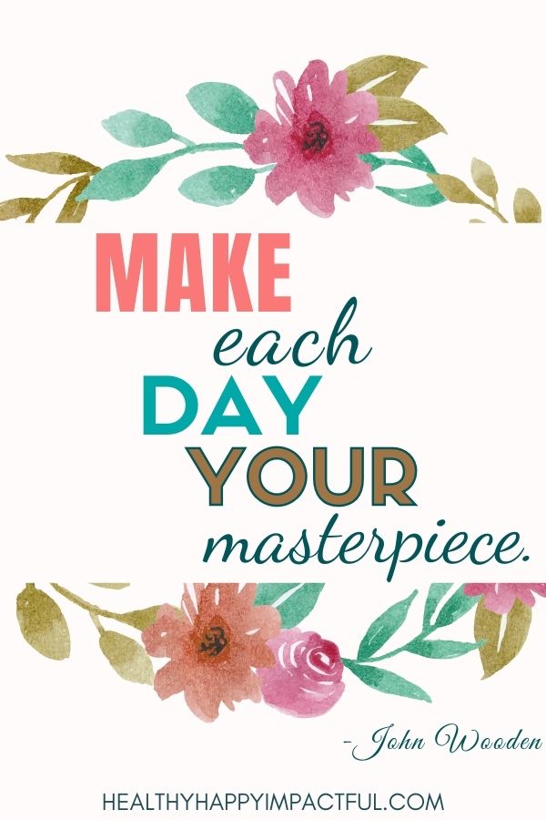 Make each day your masterpiece: vision board quotes 2022
