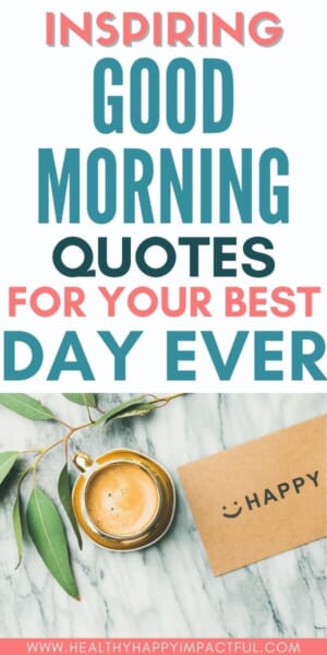 155 Good Morning Quotes & Thoughts to Brighten Your Day