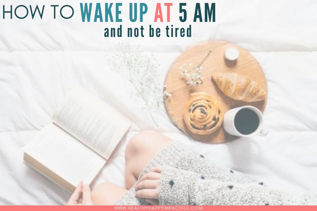 How to wake up early in the morning and not be tired