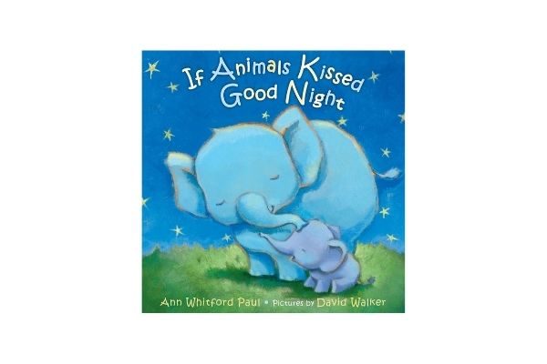 If Animals Kissed Goodnight: Bedtime stories for kids, 3-5 year olds and toddlers