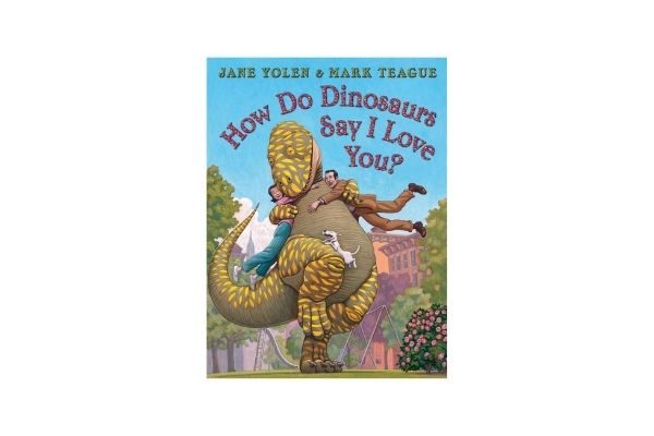 How Do Dinosaurs Say I Love You; toddler books; read aloud; bedtime; favorite