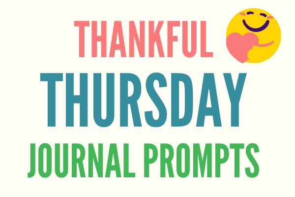 Happy Thankful Thursday journal prompts questions