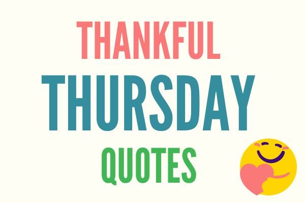 Thankful Thursday quotes and images