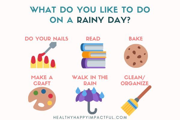 What do you like to do on a rainy day? Fun things to do