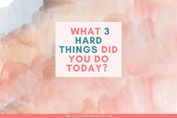 self love journal prompts: what hard things did you do today?