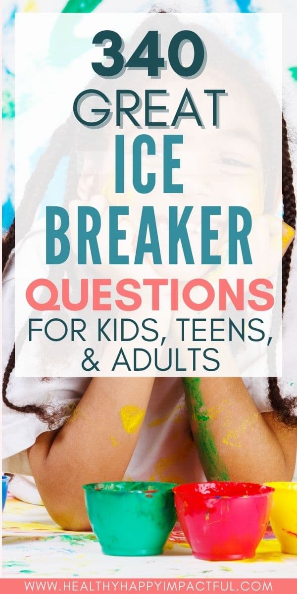 340 best ice breaker questions for kids, teens, and adults pin