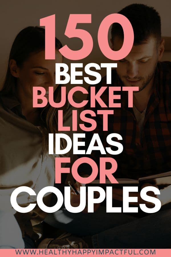 150 best bucket list ideas for couples in 2022 pin