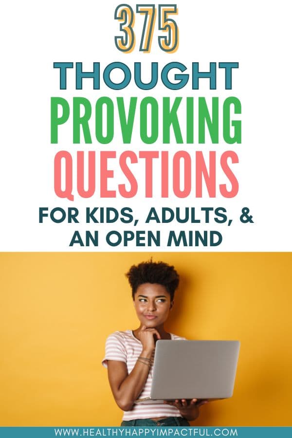 deep thinking thought provoking questions for kids, adults, life, and more