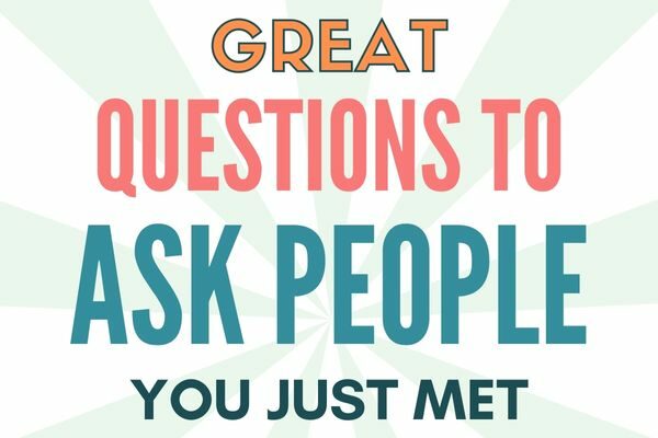 Great get to know you questions to ask people you just met
