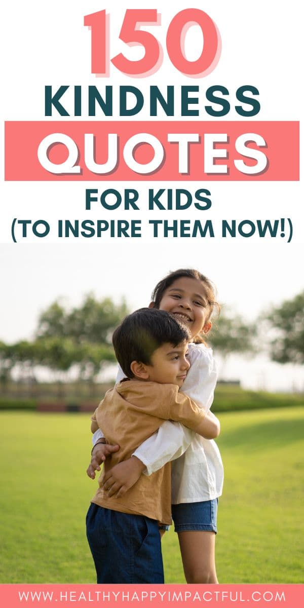 150 kids kindness quotes (to inspire them) pin