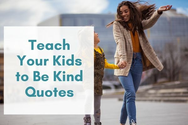 Teach your kids to be kind: mom and daughter