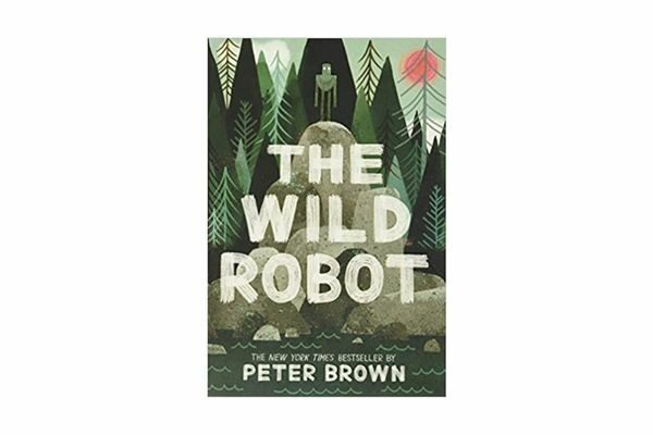 The Wild Robot: Inspirational fantasy books for 9 year olds