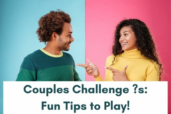 Couples challenge questions quiz: tips for how to play