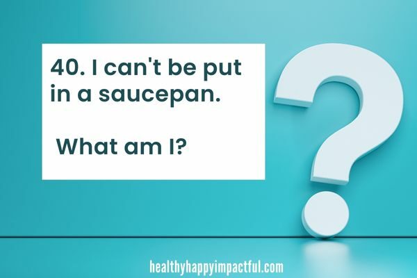Guess what I am riddles : I can't be a saucepan