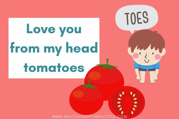 love from head to tomatoes : kids Valentine's Day quotes sayings