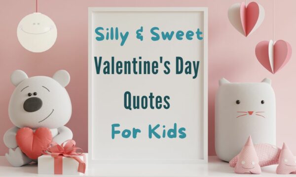 Silly and sweet Valentine's Day quotes for kids