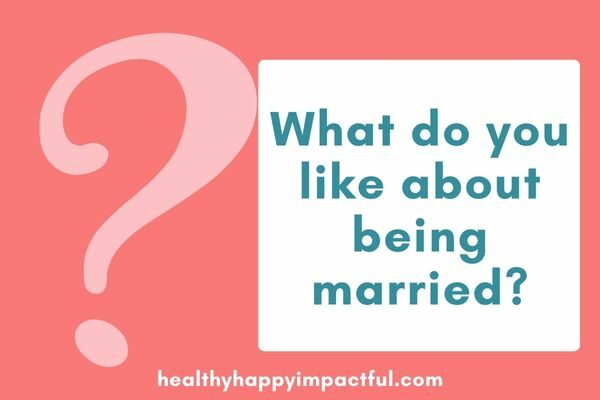What do you like about being married: funny and romantic questions for married couples to ask each other