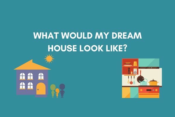 What would my dream house look like? : who knows me best questions for couples