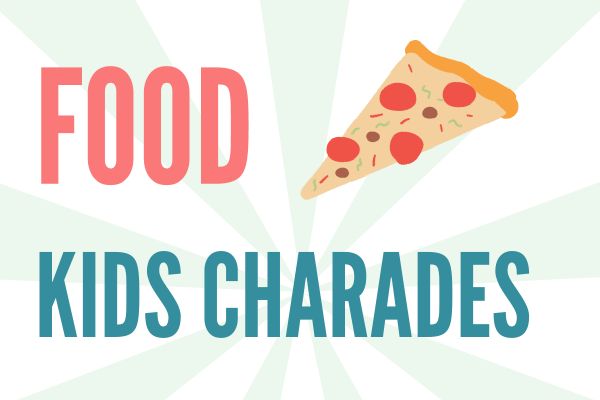 food charades ideas for kids