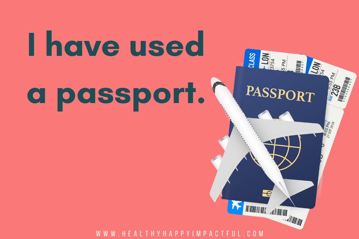 fun 2 truths and a lie game: I have used a passport