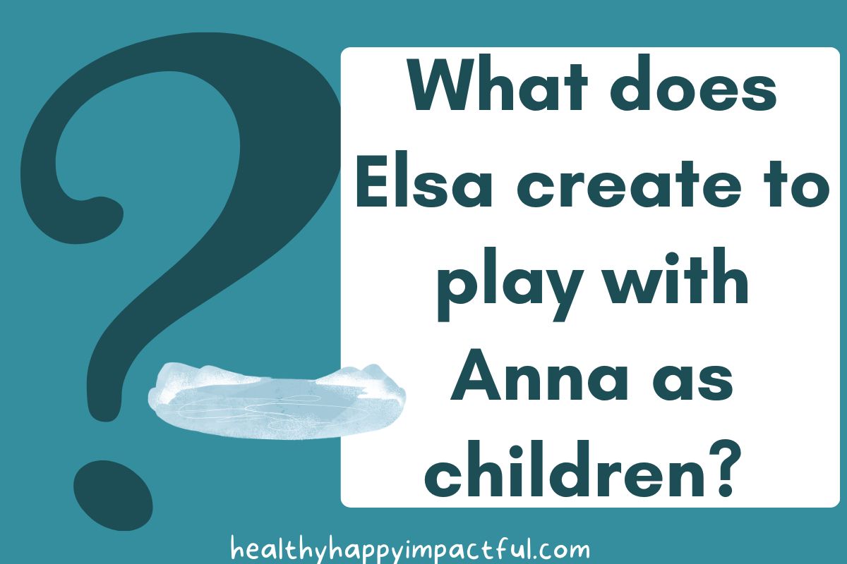 what does Elsa create to play with Anna?