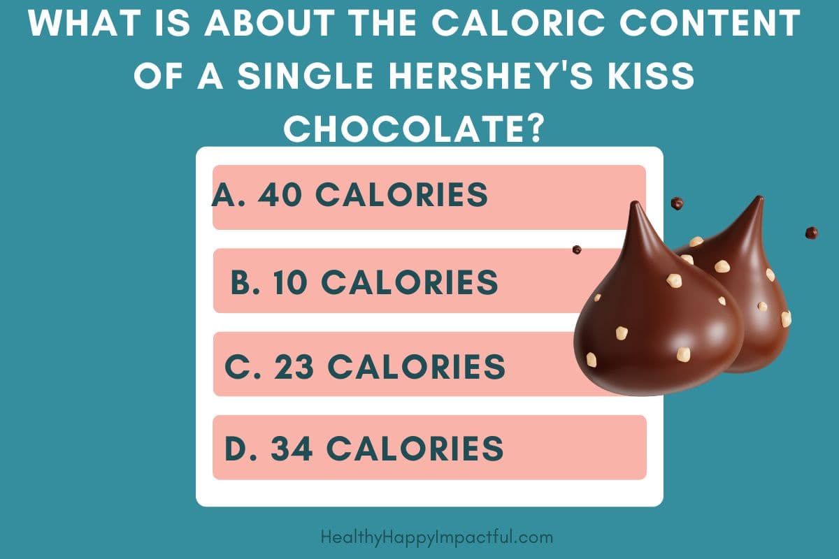 nutrition facts; hershey kisses; chocolate; candy multiple choice