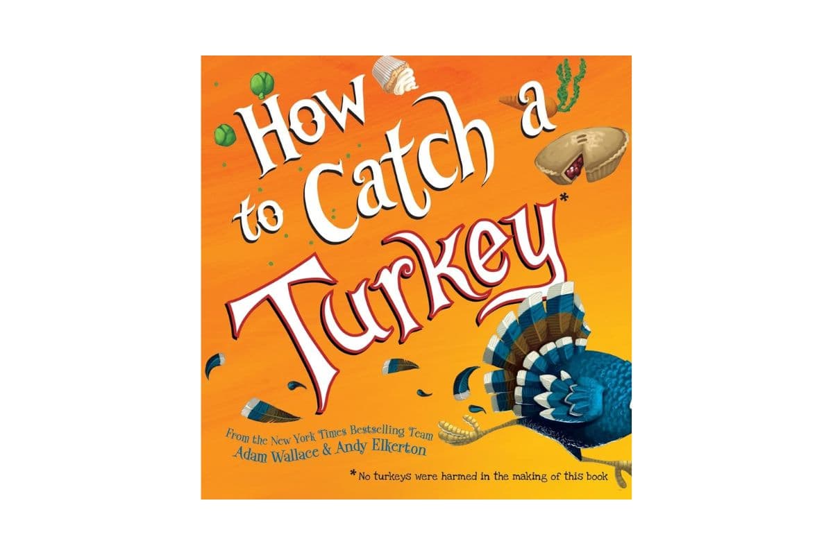 How To Catch A Turkey; Thanksgiving books for kids