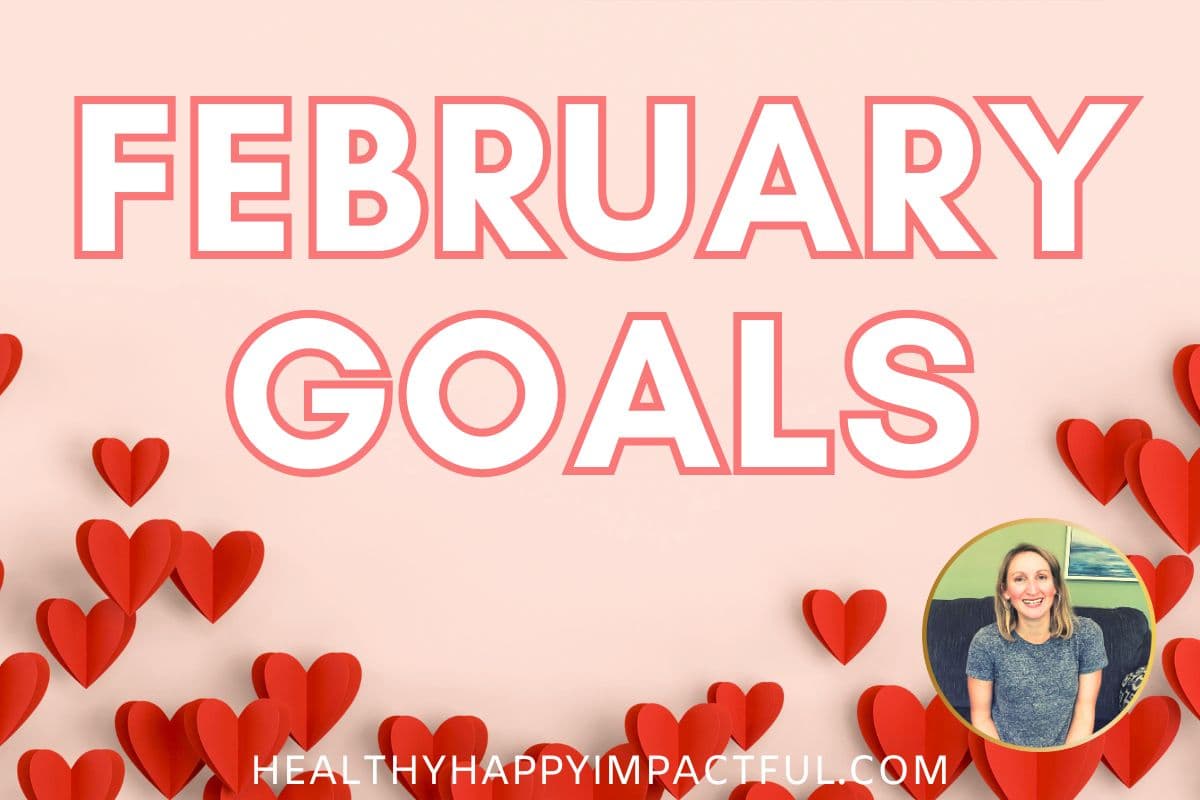 My 9 Goals for February – Week 2 of 4