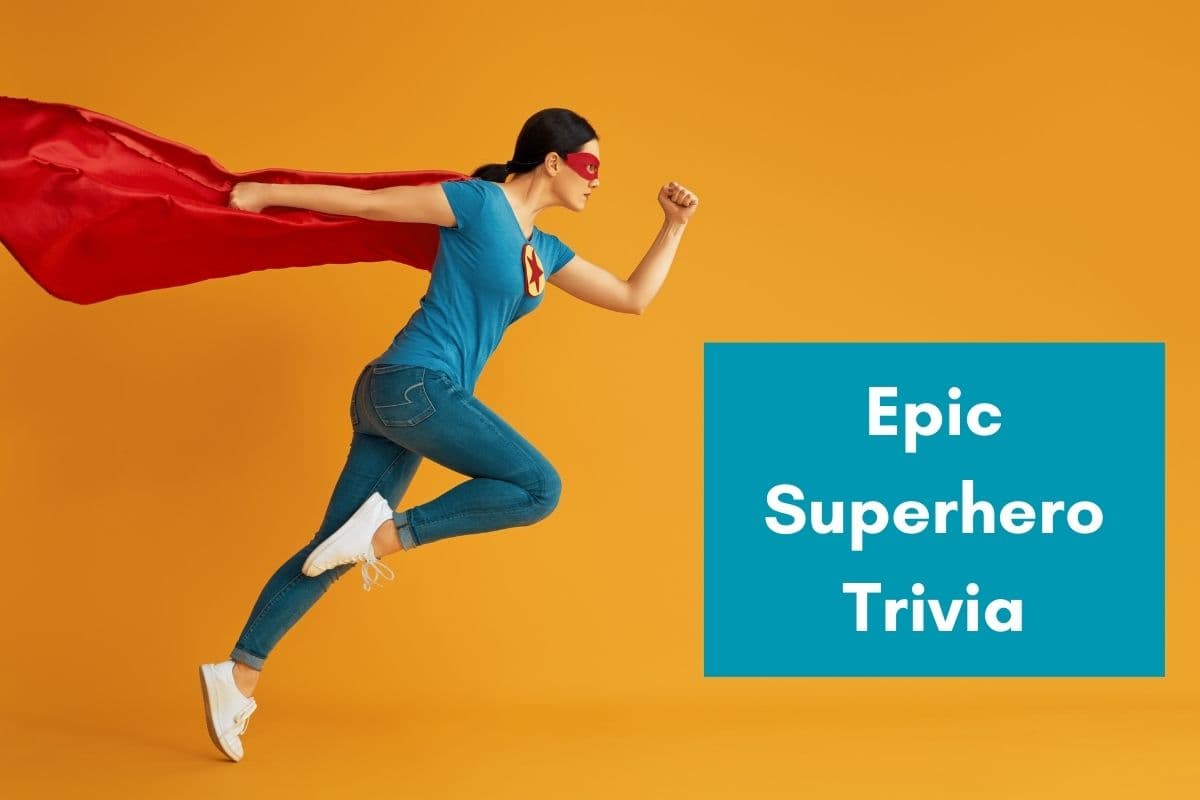 50 Fun Superhero Trivia Questions Flying In To Save The Day 50-fun-superhero-trivia-questions-flying-in-to-save-the-day
