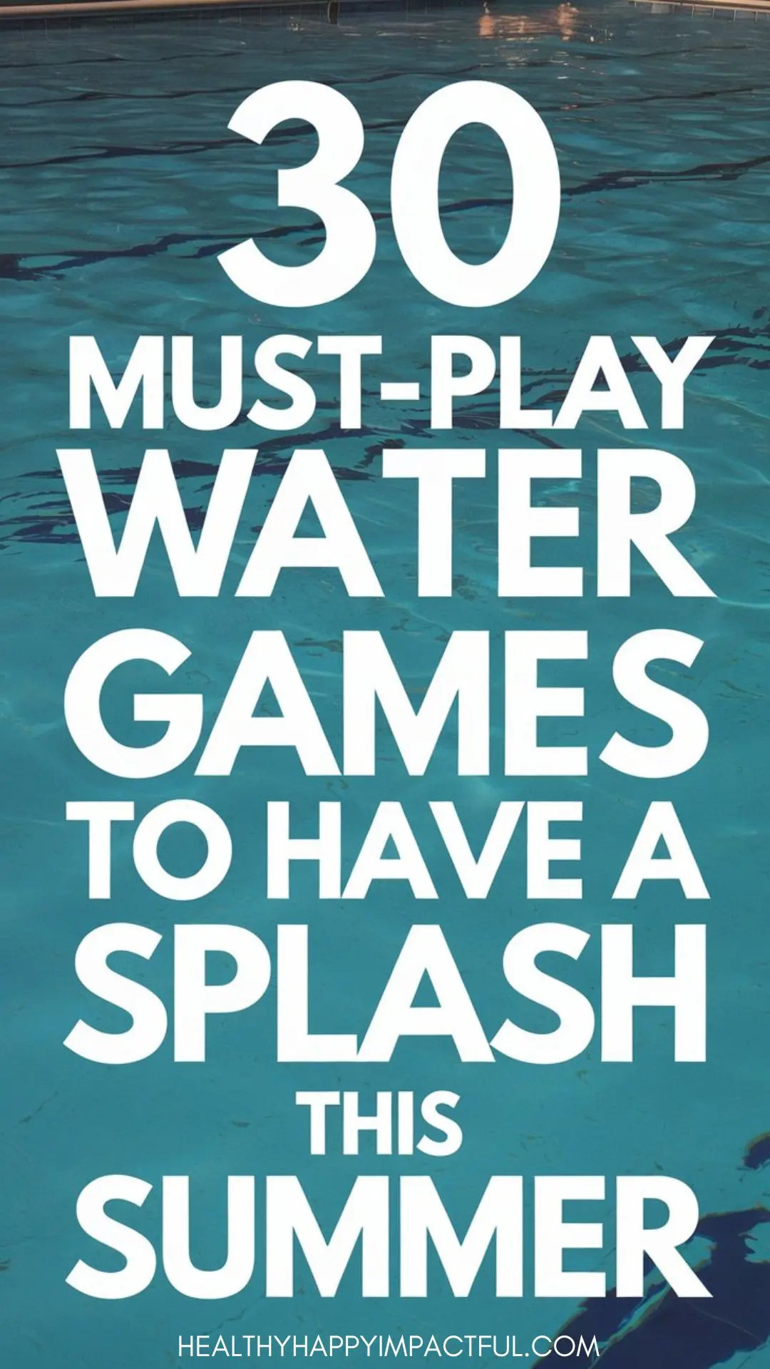30 summer games to play in and with water for kids