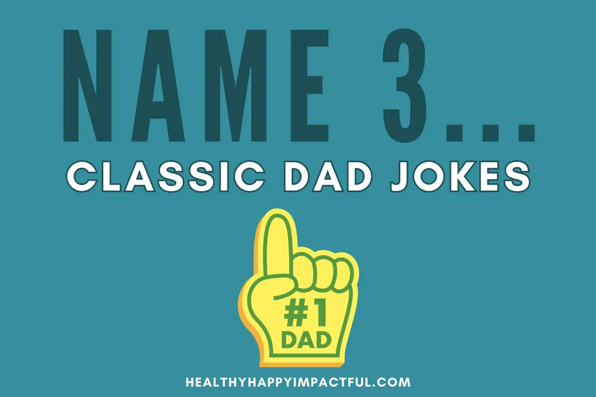 name 3 classic dad jokes