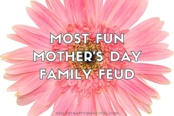 family feud game questions for Mother's Day, kids, teens, adults